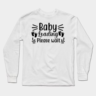 Baby Loading Please Wait Long Sleeve T-Shirt